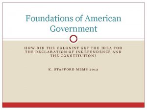 Foundations of American Government HOW DID THE COLONIST