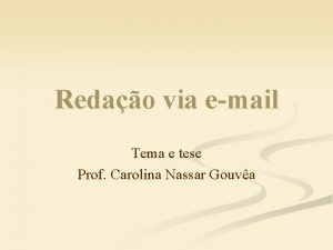 Redao via email Tema e tese Prof Carolina