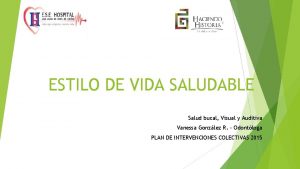 ESTILO DE VIDA SALUDABLE Salud bucal Visual y
