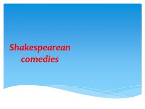 Shakespearean comedies Definition A story of the rise