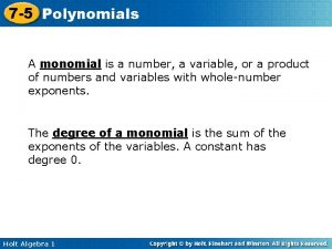 7 5 Polynomials A monomial is a number