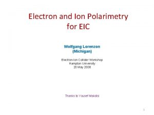 Electron and Ion Polarimetry for EIC Wolfgang Lorenzon