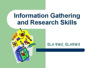 Information Gathering and Research Skills ELA 9 W