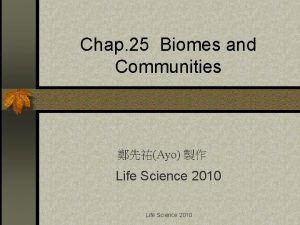 Chap 25 Biomes and Communities Ayo Life Science