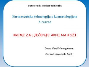 Farmaceutski tehniar tehniarka Farmaceutska tehnologija s kozmetologijom 4