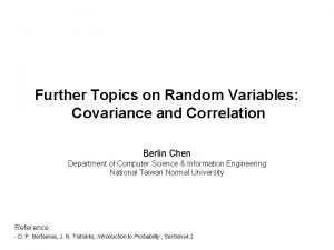 Further Topics on Random Variables Covariance and Correlation