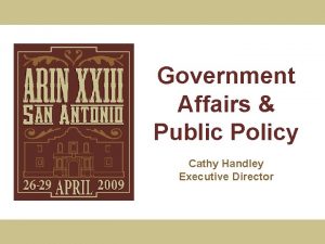 Government Affairs Public Policy Cathy Handley Executive Director