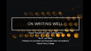 ON WRITING WELL Classic Principles for Clear Concise