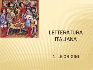 LETTERATURA ITALIANA 1 LE ORIGINI AL TEMPO DELLIMPERO