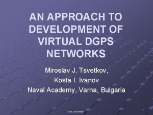 AN APPROACH TO DEVELOPMENT OF VIRTUAL DGPS NETWORKS