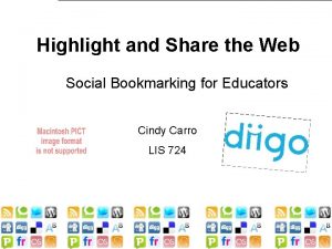 Highlight and Share the Web Social Bookmarking for