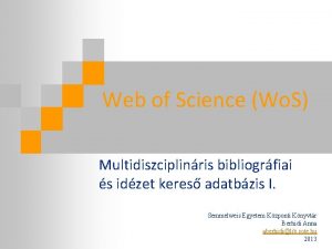 Web of Science Wo S Multidiszciplinris bibliogrfiai s