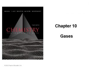Chapter 10 Gases 2012 Pearson Education Inc Characteristics