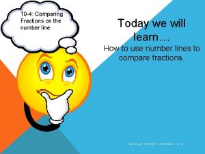 10 4 Comparing Fractions on the number line