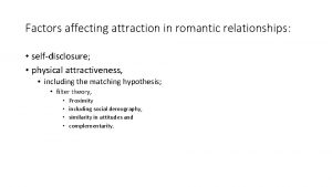 Factors affecting attraction in romantic relationships selfdisclosure physical