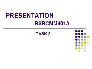 PRESENTATION BSBCMM 401 A TASK 2 HISTORY Australian