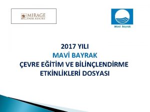 2017 YILI MAV BAYRAK EVRE ETM VE BLNLENDRME