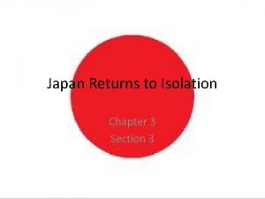 Japan Returns to Isolation Chapter 3 Section 3