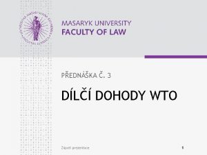 PEDNKA 3 DL DOHODY WTO Zpat prezentace 1