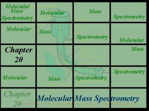 Gaseous sample Molecular Mass Molecular Hot filament Spectrometry