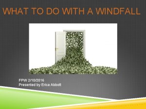 WHAT TO DO WITH A WINDFALL FPW 2102016