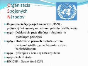 Organizcia Spojench Nrodov Organizcia Spojench nrodov OSN prijma