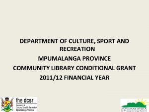 DEPARTMENT OF CULTURE SPORT AND RECREATION MPUMALANGA PROVINCE