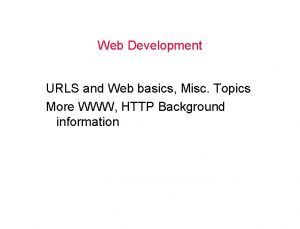 Web Development URLS and Web basics Misc Topics