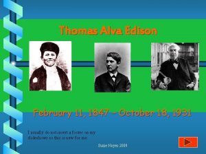 Thomas Alva Edison February 11 1847 October 18