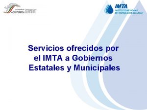 Servicios ofrecidos por el IMTA a Gobiernos Estatales