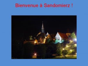 Bienvenue Sandomierz Sandomierz se trouve 2 h 30