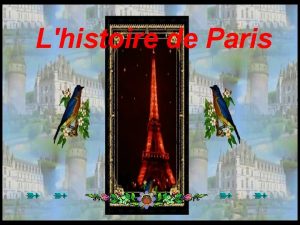 Lhistoire de Paris Sommaire I Histoire politique II