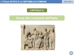 LITALIA ANTICA E LA REPUBBLICA ROMANA SEZIONE 4