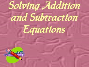 Solving Addition and Subtraction Equations Which word do