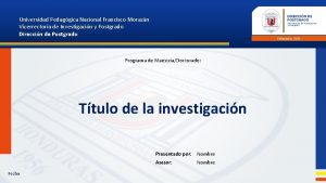 Universidad Pedaggica Nacional Francisco Morazn Vicerrectora de Investigacin