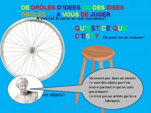 DE DRLES DIDEES OU DES IDEES DRLES A