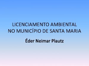 LICENCIAMENTO AMBIENTAL NO MUNICPIO DE SANTA MARIA der