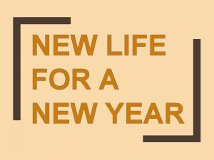 NEW LIFE FOR A NEW YEAR New Life