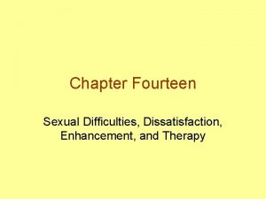 Chapter Fourteen Sexual Difficulties Dissatisfaction Enhancement and Therapy