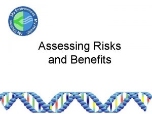 Assessing Risks and Benefits Risk vs Benefit Tipping