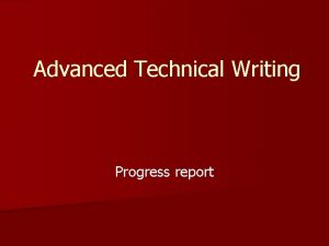 Advanced Technical Writing Progress report Progress Report When