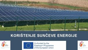 KORITENJE SUNEVE ENERGIJE SOLARNE ELIJE ZA PROIZVODNJU ELEKTRINE