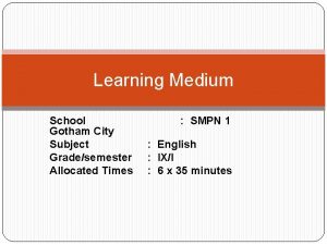 Learning Medium School Gotham City Subject Gradesemester Allocated
