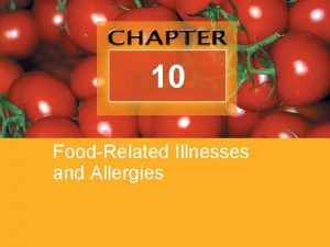 10 FoodRelated Illnesses and Allergies Objectives l l