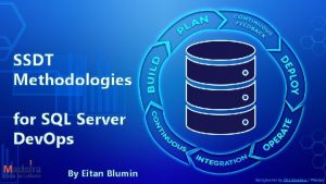 SSDT Methodologies for SQL Server Dev Ops By