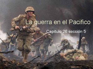 La guerra en el Pacifico Capitulo 26 seccin