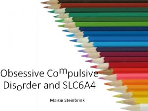 m Obsessive Compulsive Disorder and SLC 6 A