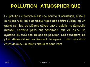 POLLUTION ATMOSPHERIQUE La pollution automobile est une source