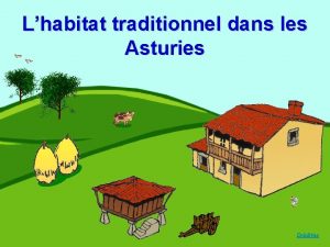 Lhabitat traditionnel dans les Asturies Crditos Dans les