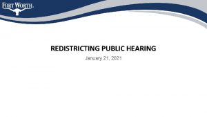 REDISTRICTING PUBLIC HEARING January 21 2021 Redistricting Task